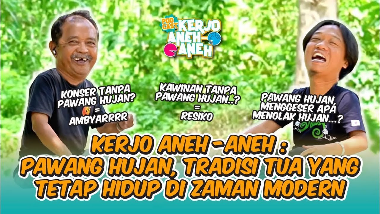 KERJO ANEH-ANEH : PAWANG HUJAN, ORANG SAKTI YANG BISA MEMINDAHKAN HUJAN?
